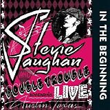 Stevie Ray Vaughan and Double Trouble - In the Beginning