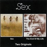 Sex - Sex / The End of My Life