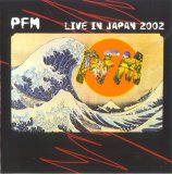 Premiata Forneria Marconi - Live in Japan 2002