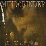 Mindgrinder - ...Due What You Wilt...