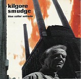 Kilgore Smudge - Blue Collar Solitude