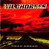 Wildhorses - Dead Ahead