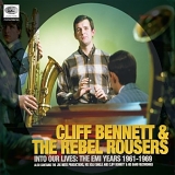 Bennett, Cliff & The Rebel Rousers - Into Our Lives (The EMI Years 1961-1969)