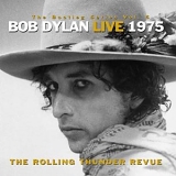 Bob Dylan - The Bootleg Series Vol. 5 : Live 1975 : The Rolling Thunder Revue