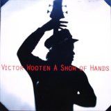 Victor Wooten - A Show of Hands