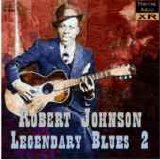 Robert Johnson - Legendary Blues