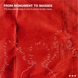 From Monument To Masses - The Impossible Leap In One Hundred Simple Steps.