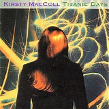 Kirsty MacColl - Titanic Days