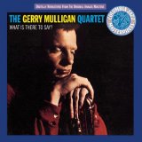 Gerry Mulligan - What Is There To Say