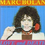T. Rex (Marc Bolan) - Love + Death