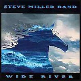 Steve Miller Band - Wide River