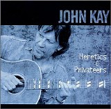 John Kay - Heretics And Privateers