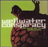 Wellwater Conspiracy - The Scroll And Its Combinations