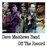 Dave Matthews Band - Off The Record [Compilation] - Off The Record [Disc 01]