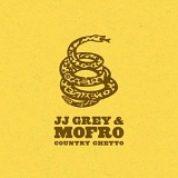 JJ Grey & Mofro - Country Ghetto