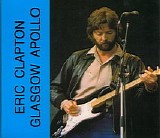 Eric Clapton - Glasgow Apollo