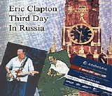 Eric Clapton - Third Day in Russia