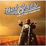 Bob Seger - Face The Promise