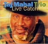 Taj Mahal & The Hula Blues - Live Catch