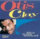 Otis Clay - This Time Around