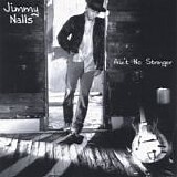 Jimmy Nalls - Ain't No Strager   @256