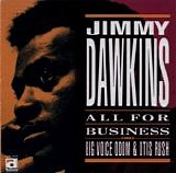 Jimmy Dawkins - All For Business