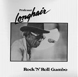 Professor Longhair - Rock 'N' Roll Gumbo