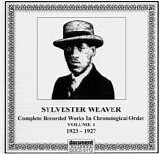 Sylvester Weaver - Complete Recorded Works, Vol 1