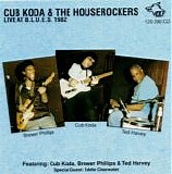 Cub Koda & The Houserockers - Live At B.L.U.E.S 1982