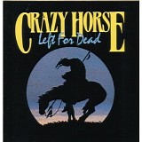 Crazy Horse - Left for Dead