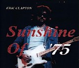 Eric Clapton - Sunshine of '75