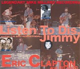 Eric Clapton - Listen To Dis, Jimmy