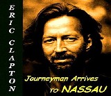 Eric Clapton - Journeyman Arrives To Nassau