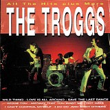 The Troggs - All The Hits Plus More