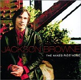 Jackson Browne - The Naked Ride Home