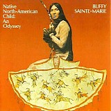 Buffy Sainte-Marie - Native North American Child: An Odyssey