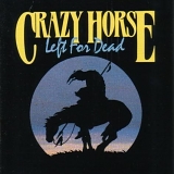 Crazy Horse - Left For Dead