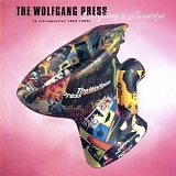 The Wolfgang Press - Everything Is Beautiful, A Retrospective