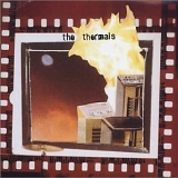 Thermals - More Parts Per Million