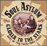 Soul Asylum - Closer to the Stars (Best of the Twin Tone Years)