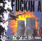 Thermals - Fuckin A