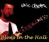 Eric Clapton - Blues in the Hall