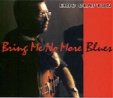 Eric Clapton - Bring Me No More Blues