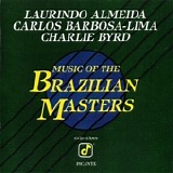 Laurindo Almeida, Carlos Barbosa-Lima, Charlie Byrd - Music Of The Brazilian Masters