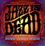 Jazz Is Dead - Blue Light Rain
