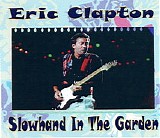 Eric Clapton - Slowhand in the Garden