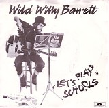 Wild Willy Barrett - Let's Play Schools