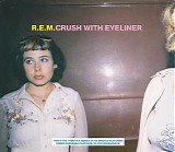 R.E.M. - Crush With Eyeliner (Single)