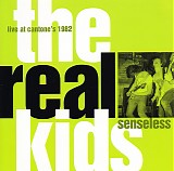 The Real Kids - Sensless - Live at Cantone's 1982