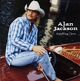 Alan Jackson - Everything I Love